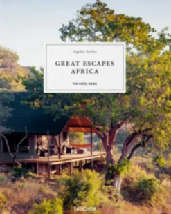 Great Escapes Africa. The Hotel Book, 2019 Edition