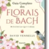Guia Completo dos Florais de Bach