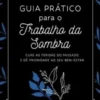 Guia Prático para o Trabalho da Sombra