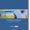 Guilherme Parente: conversa, vida e obra