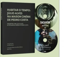 Habitar o Tempo - Júlio Alves na Maison Cinéma de Pedro Costa