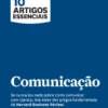 HBR 10 Artigos Essenciais - Comunicação