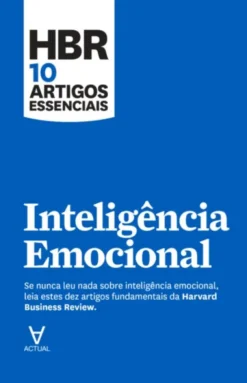 HBR 10 Artigos Essenciais - Inteligência Emocional
