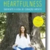 Heartfulness: enfrente a vida de coração aberto