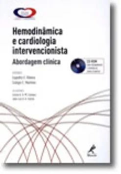 Hemodinâmica e Cardiologia Intervencionista: Abordagem Clínica (Inclui Cd-Rom)