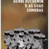 Henri Duchemin e as Suas Sombras