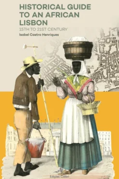 Historical Guide to an African Lisbon - 15th to 21st Century