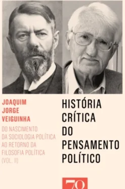História Crítica do Pensamento Político: do nascimento da sociologia política ao retorno da filosofia política - Vol. II
