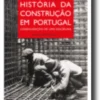 História da Construção em Portugal: consolidação de uma disciplina