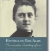 História de Uma Alma: manuscritos autobiográficos