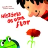 História de uma Flor