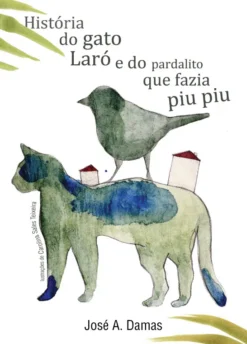 História do Gato Laró e do Pardalito que Fazia Piu Piu