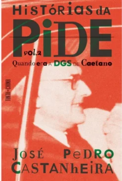 Histórias da PIDE - Quando era a DGS de Caetano - Vol. 2