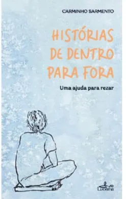 Histórias de Dentro para Fora - Uma Ajuda para Rezar