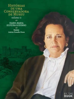 Histórias de uma Conservadora de Museu - Volume II
