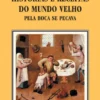 Histórias e Receitas do Mundo Velho
