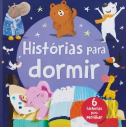 Histórias para dormir - 6 histórias para partilhar