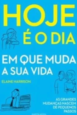 Hoje é o Dia em Que Muda a Sua