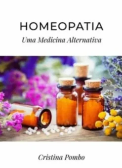 Homeopatia - Uma Medicina Alternativa
