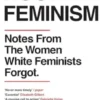 Hood Feminism - Notes from the Women White Feminists Forgot