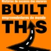 How I built this? - Histórias de sucesso dos maiores empreendedores do mundo