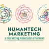 HumanTech Marketing - O marketing molecular e humano