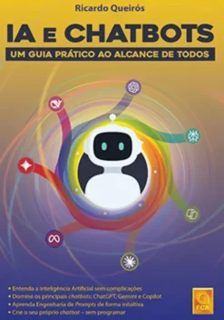 IA e Chatbots - Um Guia Prático ao Alcance de Todos
