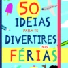 50 Ideias para Te Divertires nas Férias