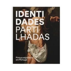 Identidades Partilhadas - Pintura Espanhola em Portugal