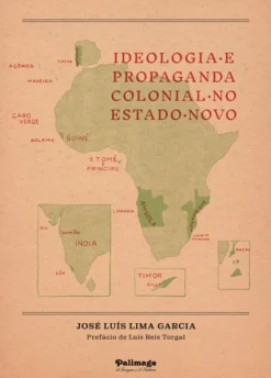 Ideologia e Propaganda Colonial no Estado Novo