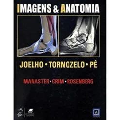 Imagens & Anatomia - Joelho, Tornozelo e Pé