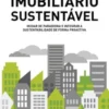 Imobiliário Sustentável - Mudar de paradigma e integrar a sustentabilidade de forma proactiva