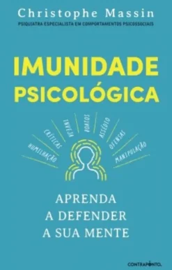 Imunidade Psicológica - Aprenda a Defender a Sua Mente