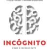 Incógnito - Como o Inconsciente Comanda as Nossas Vidas