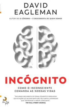 Incógnito - Como o Inconsciente Comanda as Nossas Vidas