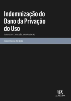 Indemnização do Dano da Privação do Uso - Teoria Geral e Aplicação Jurisprudencial