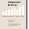 100 Indicadores da Gestão - Key Performance Indicators
