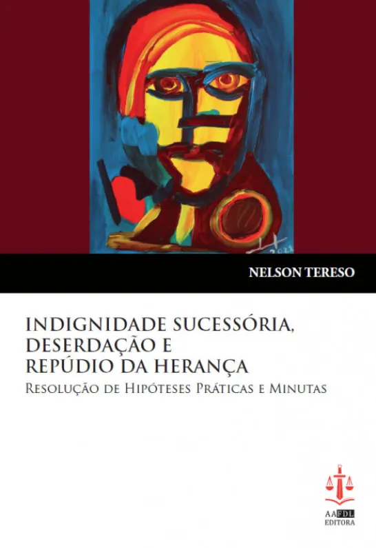 Indignidade Sucessória, Deserdação e Repúdio da Herança - Resolução de Hipóteses Práticas e Minutas