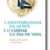 Inevitabilidade da Morte e o Cuidar em Fim de Vida