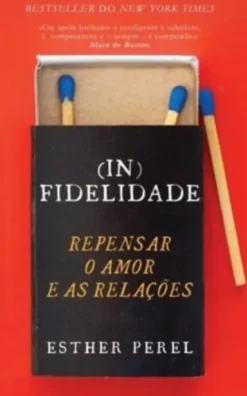 (In)Fidelidade - Repensar o Amor e as Relações