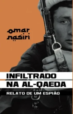 Infiltrado na Al-Qaeda - Relato de um Espião