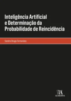 Inteligência Artificial e Determinação da Probabilidade de Reincidência