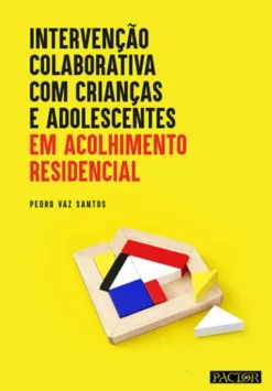 Intervenção Colaborativa com Crianças e Adolescentes em Acolhimento Residencial