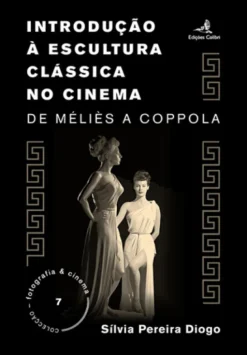 Introdução à Escultura Clássica no Cinema - De Méliès a Coppola