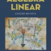 Introdução à Álgebra Linear - Edição Revista