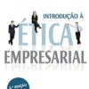 Introdução à Ética Empresarial