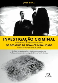 Investigação Criminal - Os Desafios da Nova Criminalidade - 6ª Edição