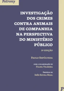 Investigação dos Crimes Contra Animais de Companhia na Perspectiva do Ministério Público