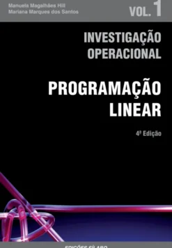 Investigação Operacional - Programação Linear - Vol. 1