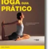 Ioga: Guia Prático